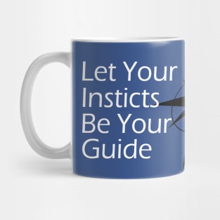 Follow Your Instincts Mug